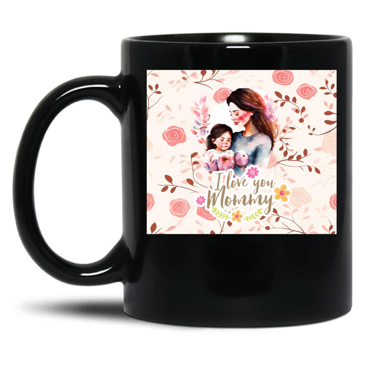 I Love You Mommy Black Coffee Mug
