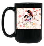 I Love You Mommy Black Coffee Mug