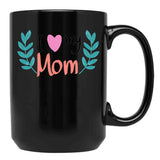 I Love You My Mom Gift For Mothers Black Coffee Mug - Black