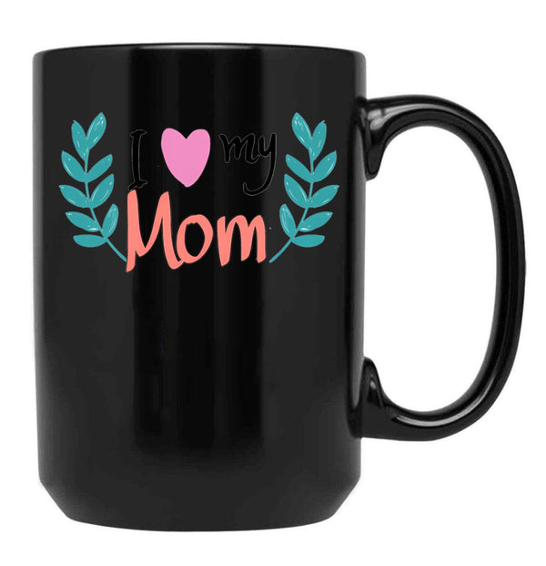 I Love You My Mom Gift For Mothers Black Coffee Mug - Black