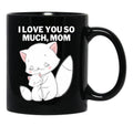 I Love You So Much Mom Black Coffee Mug - Black