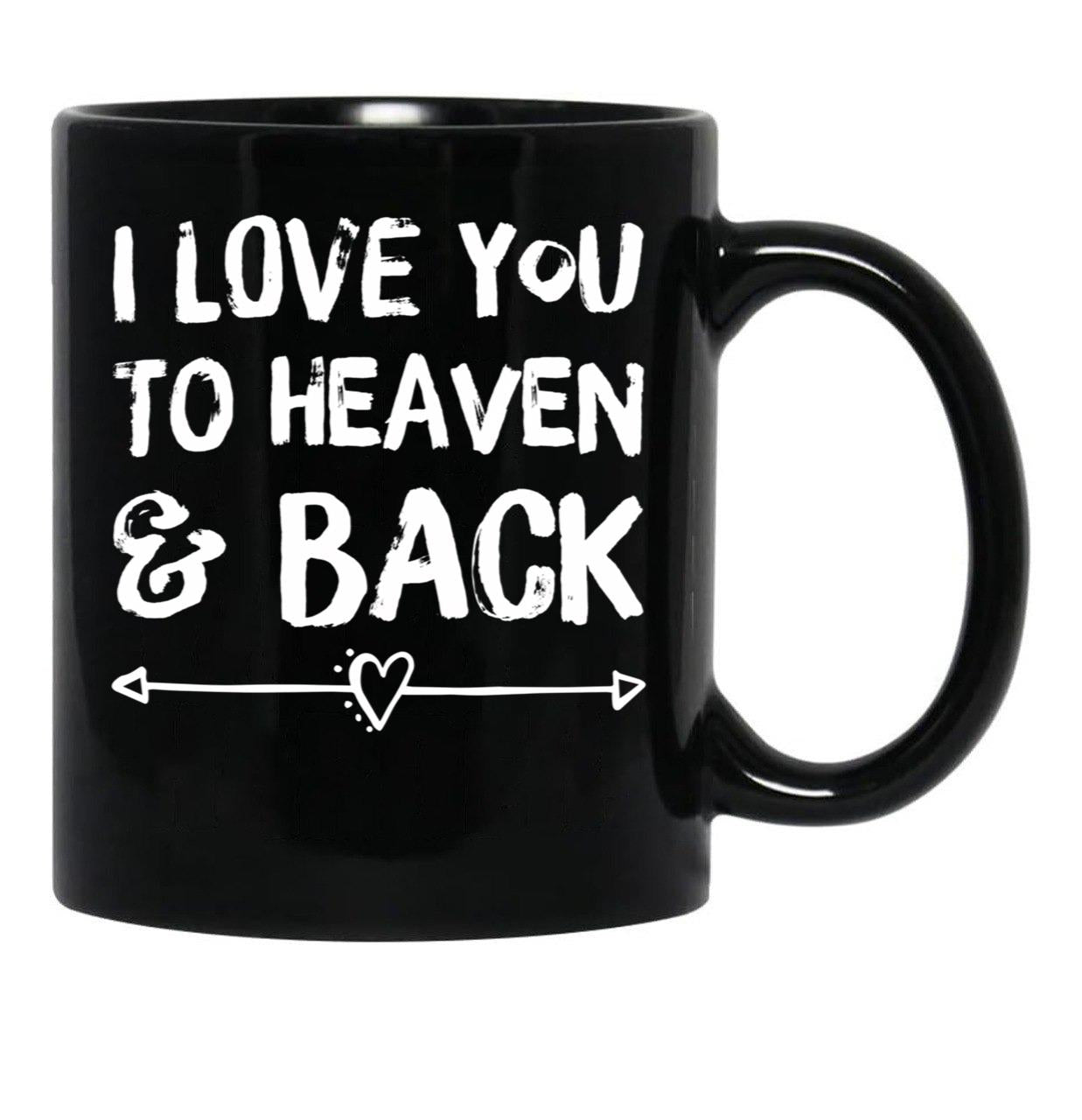 I Love You To Heaven Back Black Coffee Mug - Black