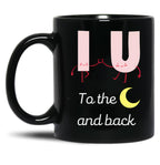 I Love You To The Moon And Back (1) Black Coffee Mug