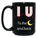 I Love You To The Moon And Back (1) Black Coffee Mug