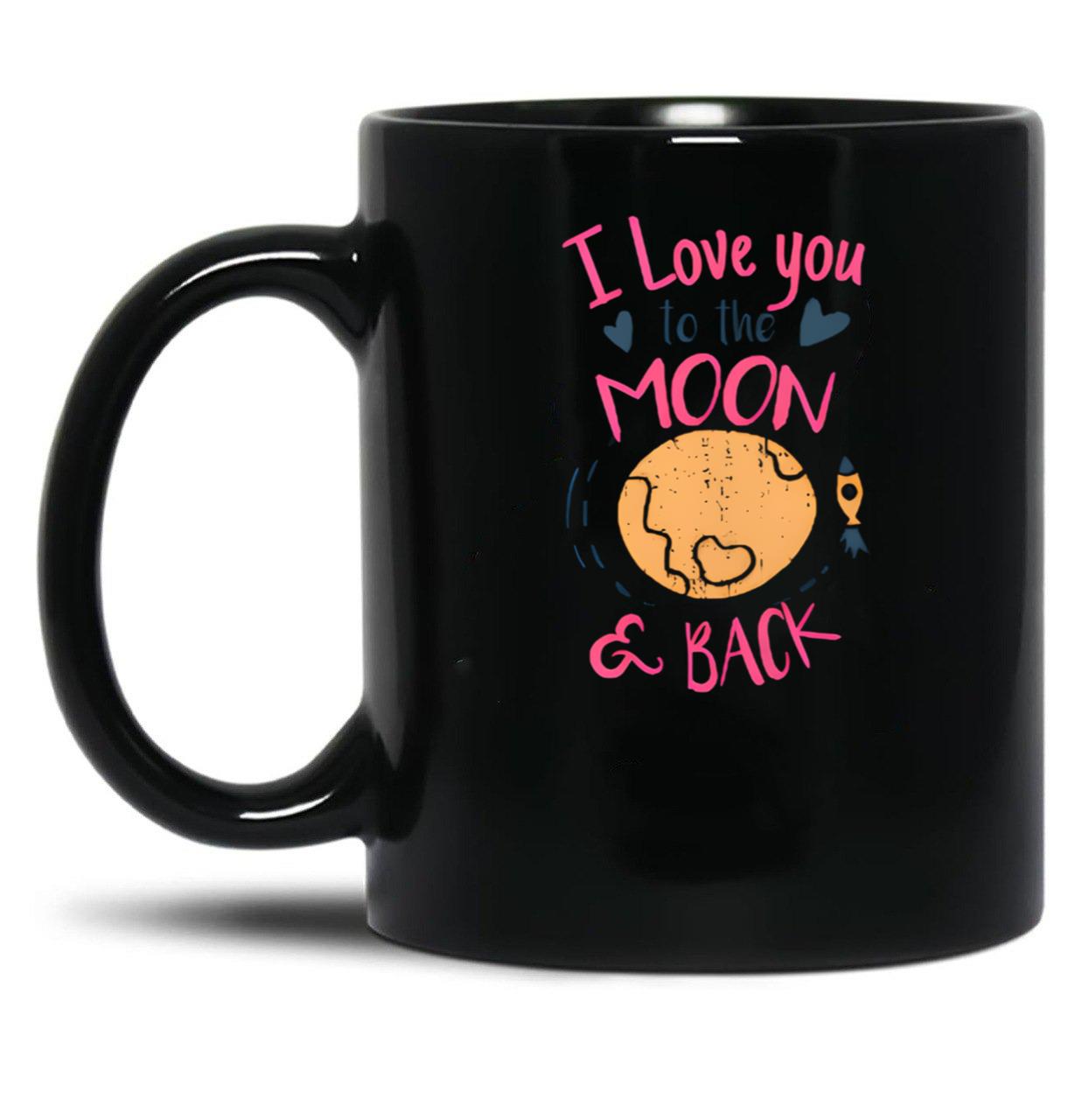I Love You To The Moon  Black Coffee Mug