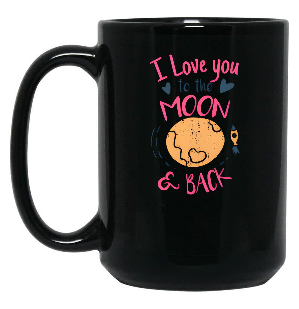 I Love You To The Moon  Black Coffee Mug