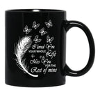 I Love You Your Whole Life Funny Gift Black Coffee Mug - Black