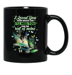 I Love You Your Whole Life Ill Miss You For The Rest Of Mine Black Coffee Mug - Black