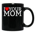 I Love Your Mom Red Heart Hot Mother I Love Your Mom Gear Black Coffee Mug - Black