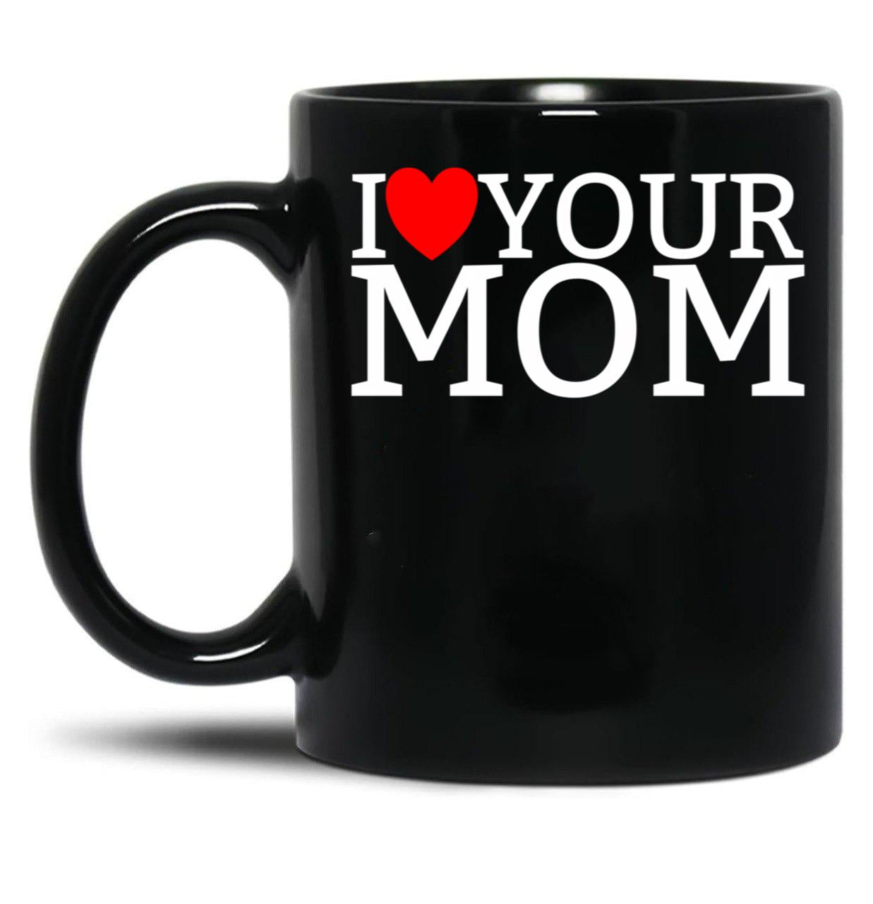 I Love Your Mom Red Heart Hot Mother I Love Your Mom Gear Black Coffee Mug