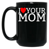 I Love Your Mom Red Heart Hot Mother I Love Your Mom Gear Black Coffee Mug