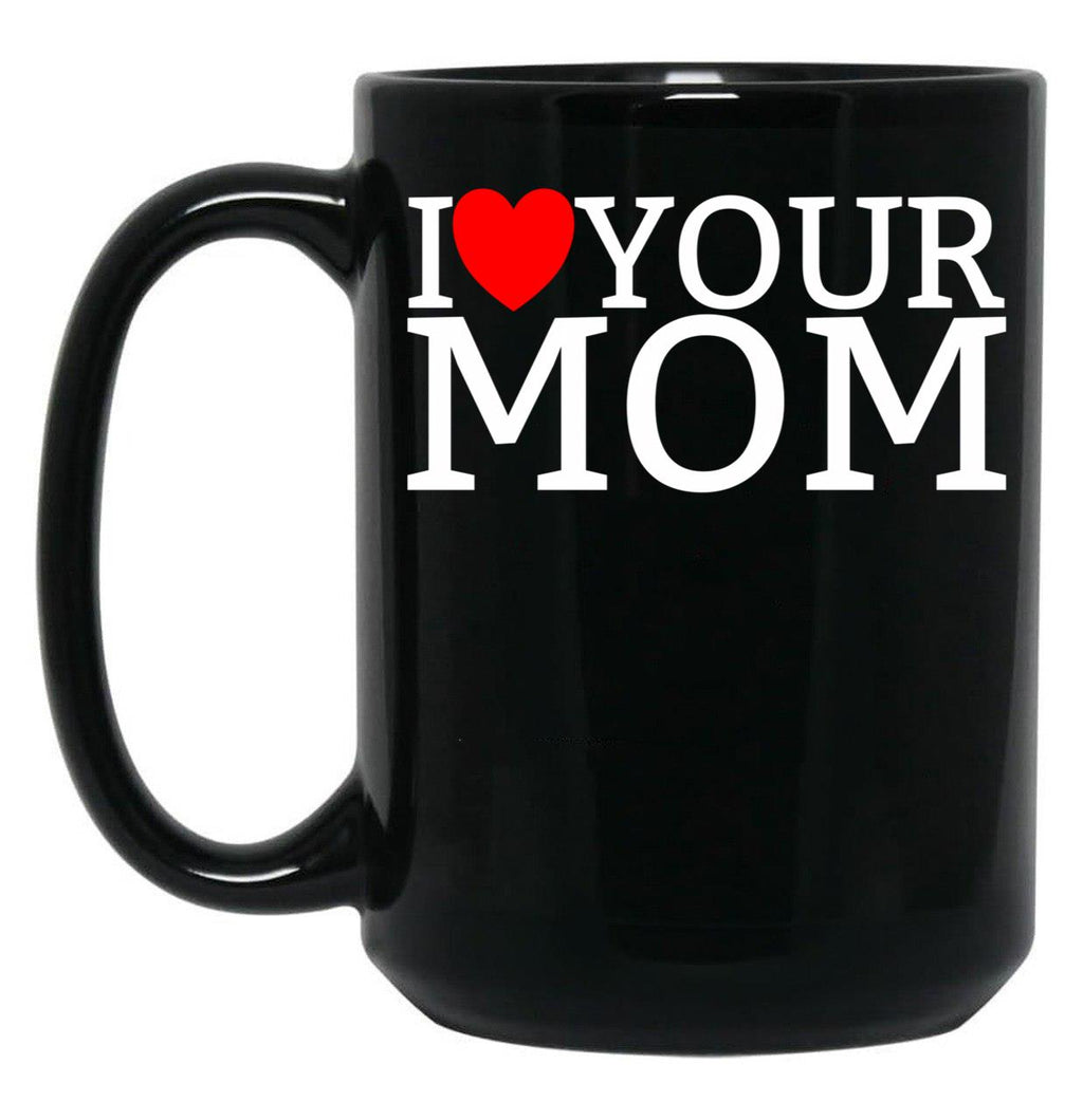 I Love Your Mom Red Heart Hot Mother I Love Your Mom Gear Black Coffee Mug