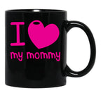 I Love (Heart) My Mommy Cute Mothers Day Black Coffee Mug - Black