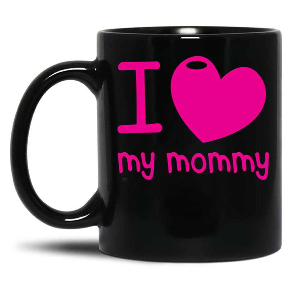 I Love (Heart) My Mommy Cute Mothers Day Black Coffee Mug