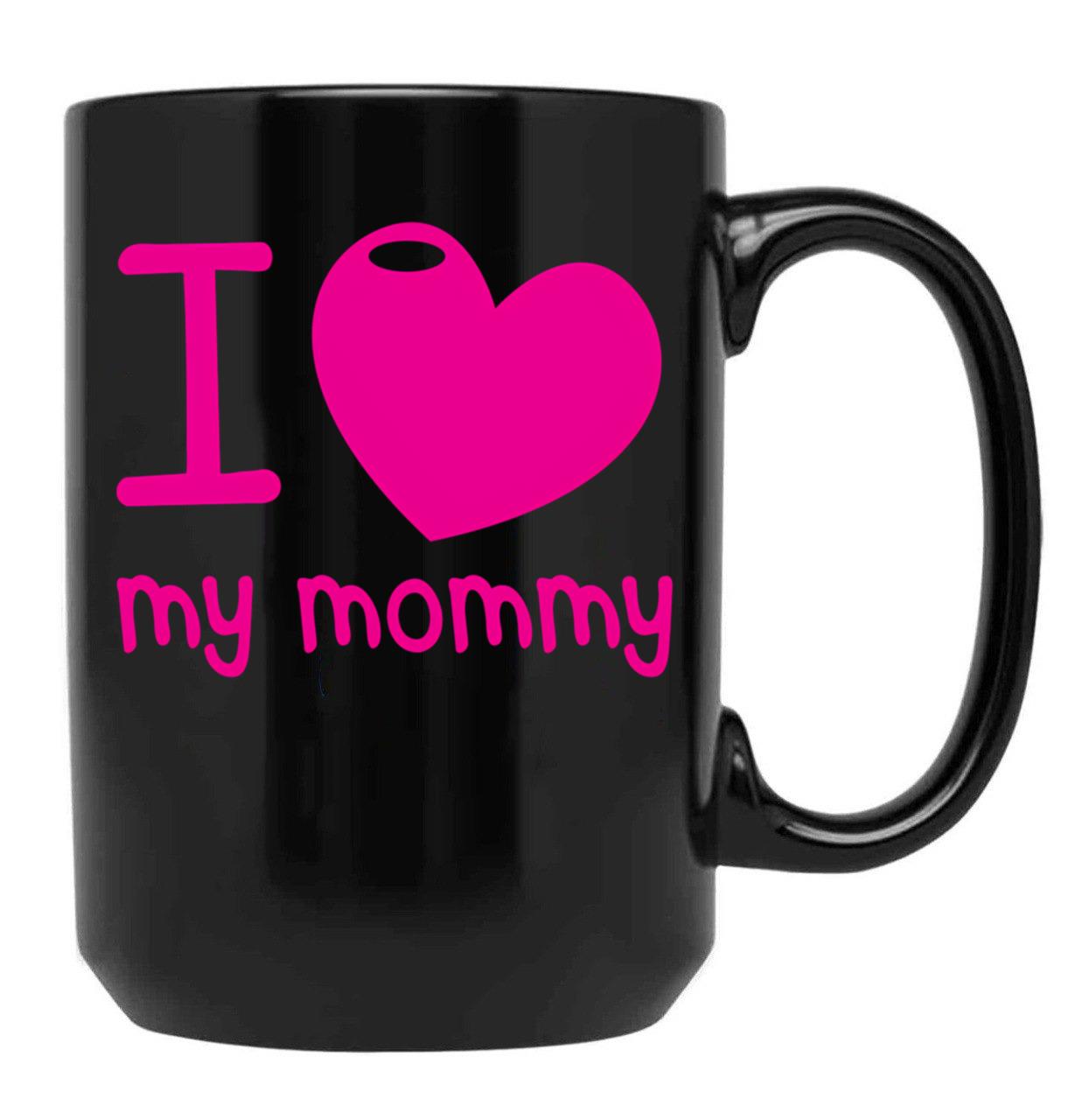 I Love (Heart) My Mommy Cute Mothers Day Black Gift Coffee Mug - Black