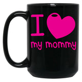 I Love (Heart) My Mommy Cute Mothers Day Black Gift Coffee Mug