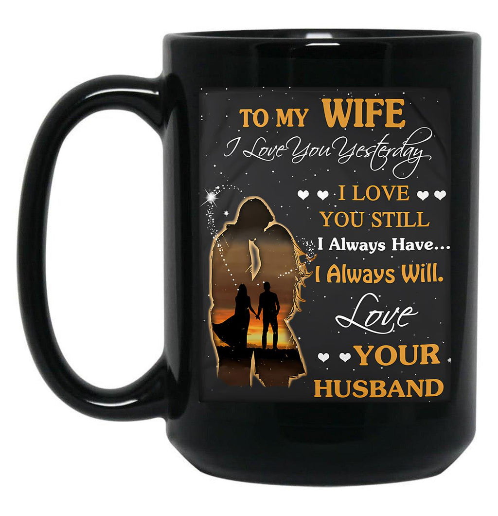 I Loved You Yesterday Husband To Wife-Gigapixel Black Coffee Mug