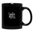 I Make My Mom Sad With My Choices  Black Coffee Mug - Black
