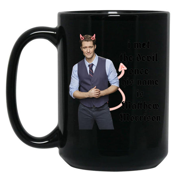 I Met The Devil Once His Name is Matthew Morrison Black Coffee Mug, Gift Coffee Mug - Black