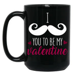 I Muctache You To Be My Valentine Black Coffee Mug