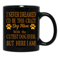 I Never Dreamed I'D Be This Crazy Dog Mom With The Cutest Dog Ever But Here I Amdog Mom Archives - Infertilitychildless Blog - Not So Mommy Black Coffee Mug - Black
