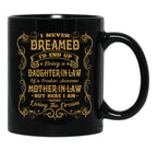 I Never Dreamed I'D End Up Being A Daughter In Law Black Coffee Mug - Black