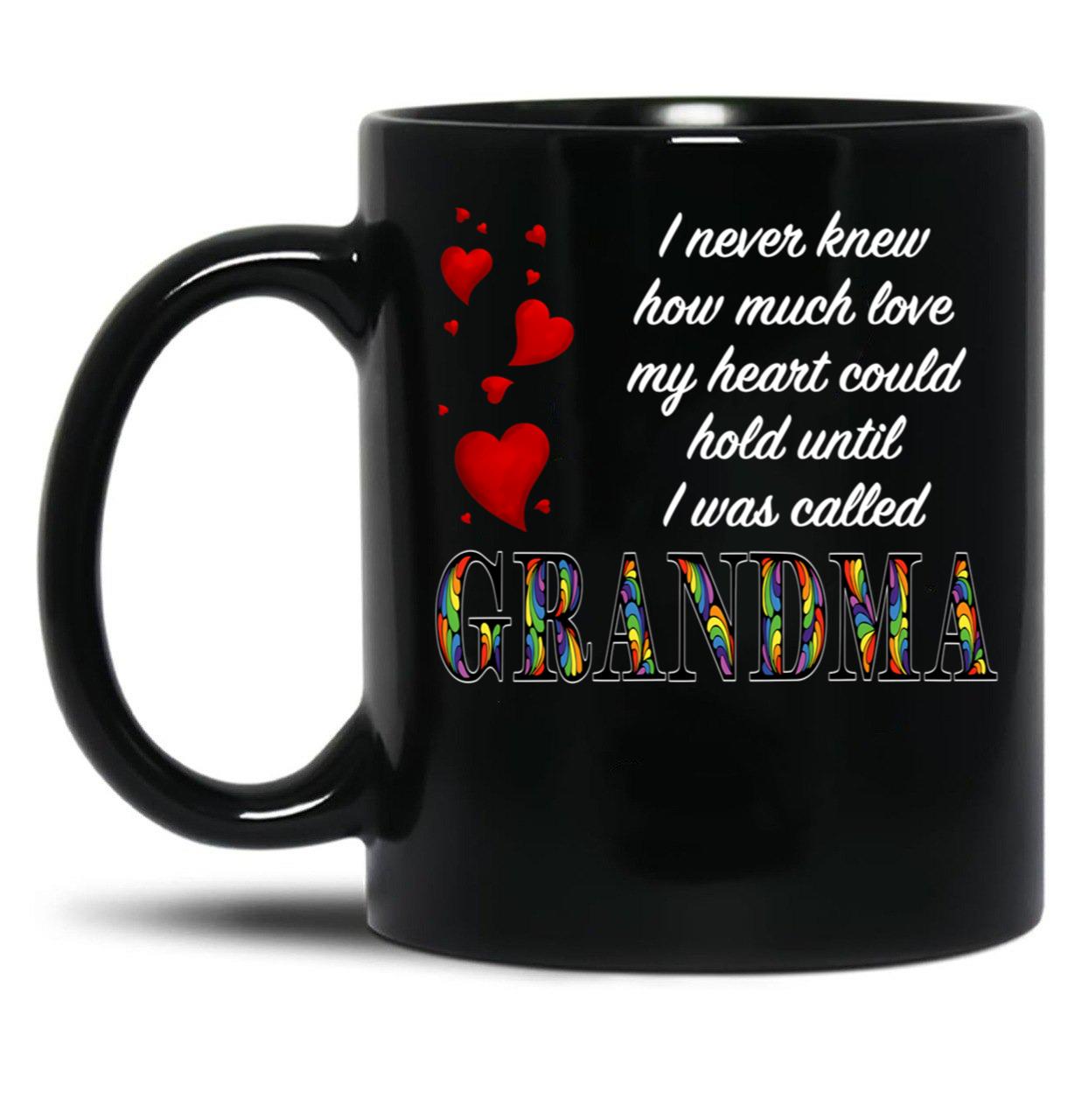 I Never Knew How Much Love My Heart Could Hold... Grandma - Black By Amanda M Lucas Black Coffee Mug