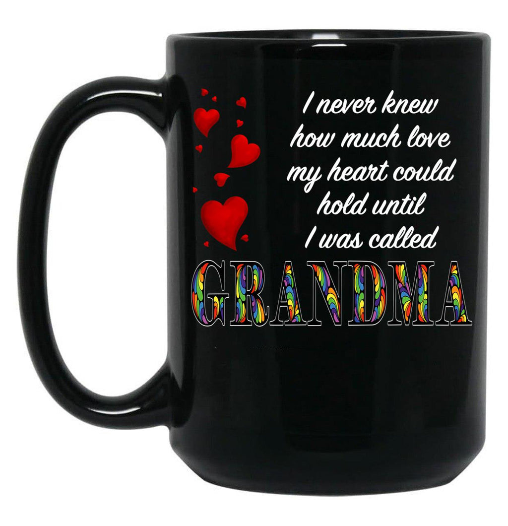 I Never Knew How Much Love My Heart Could Hold... Grandma - Black By Amanda M Lucas Black Coffee Mug