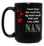 I Never Knew How Much Love My Heart Could Hold... Nan - Black By Amanda M Lucas Black Coffee Mug