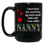 I Never Knew How Much Love My Heart Could Hold... Nanny - Black By Amanda M Lucas Black Coffee Mug