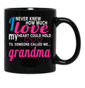 I Never Knew How Much Love My Heart Could Hold Til Someone Called Me Grandma Black Coffee Mug - Black