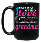 I Never Knew How Much Love My Heart Could Hold Til Someone Called Me Grandma Black Coffee Mug