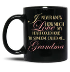 I Never Knew How Much Love My Heart Could Hold Til Someone Called Me...Grandma Black Coffee Mug