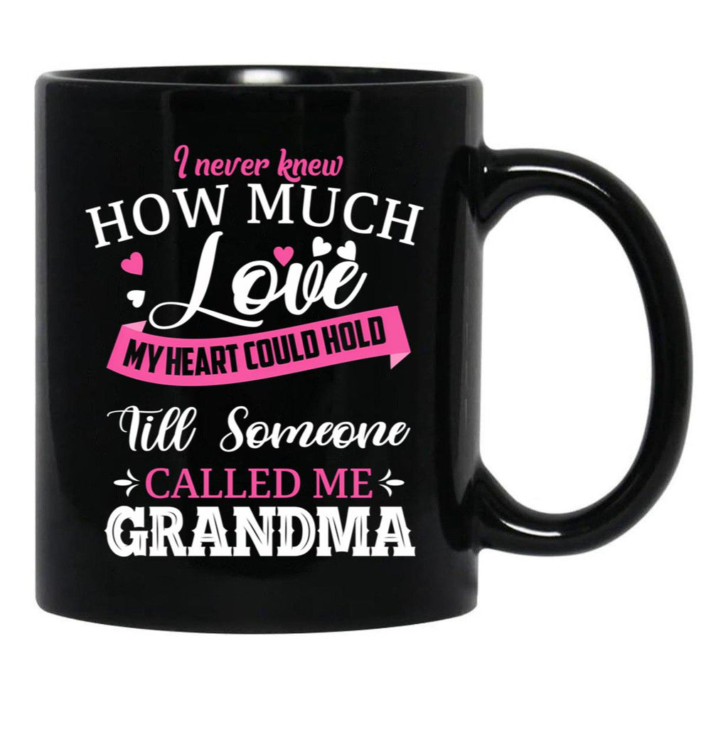 I Never Knew How Much Love My Heart Could Hold Till Someone Called Me Grandma (1) Black Coffee Mug - Black