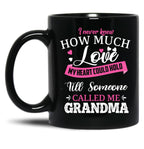 I Never Knew How Much Love My Heart Could Hold Till Someone Called Me Grandma (1) Black Coffee Mug