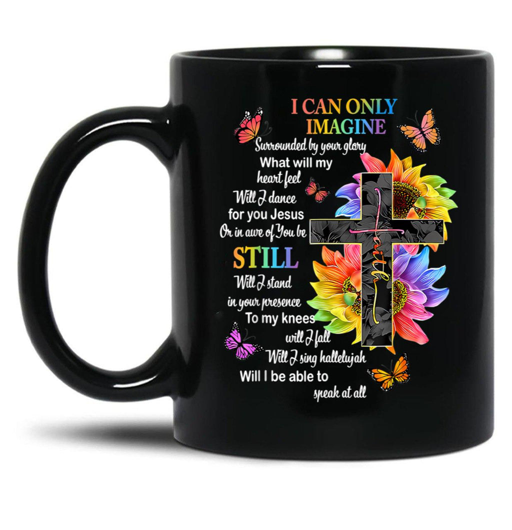 I Only Can Imagine Faith Christian Faith Jesus God Lover  (1) Black Coffee Mug