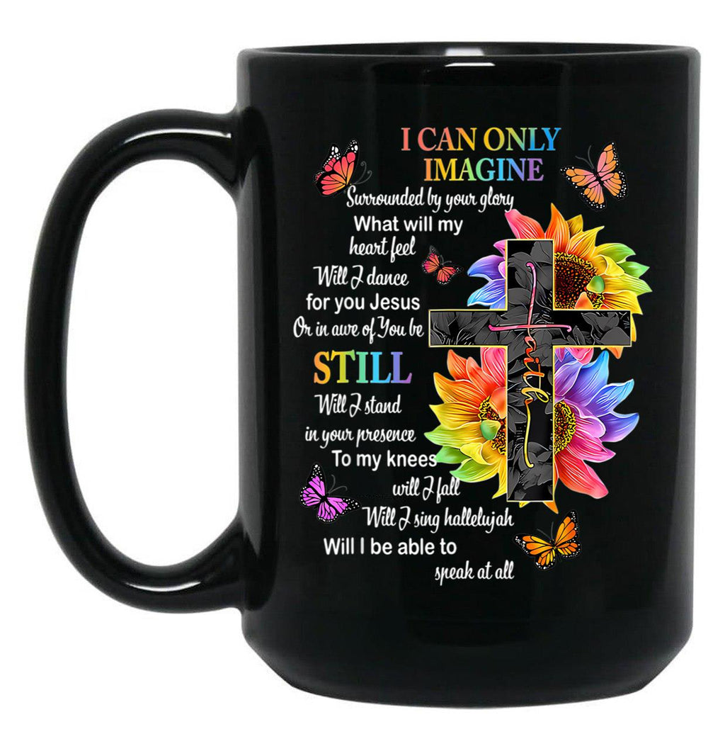 I Only Can Imagine Faith Christian Faith Jesus God Lover  Black Coffee Mug