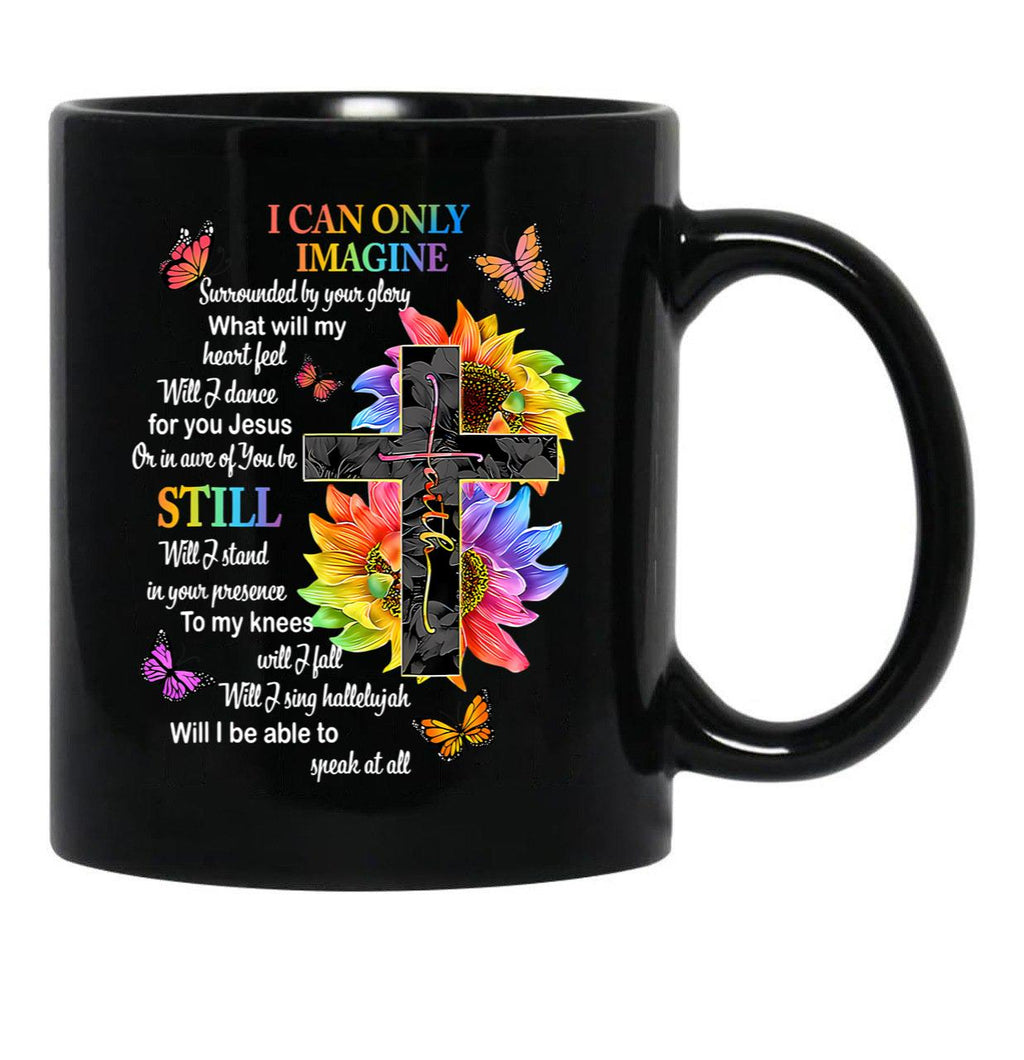 I Only Can Imagine Faith Christian Faith Jesus God Lover Black Coffee Mug - Black