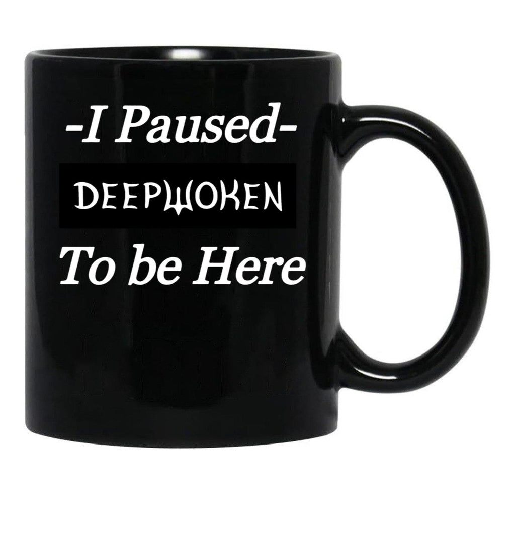 I Paused Deepwoken to Be Here Black Coffee Mug, Gift Coffee Mug - Black