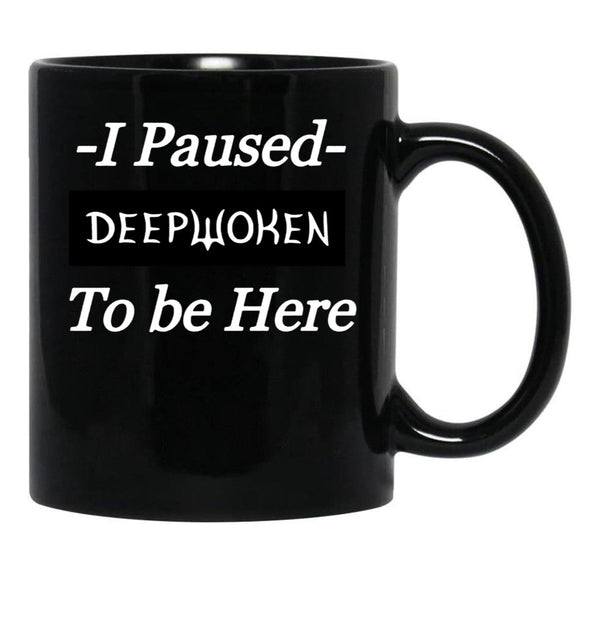 I Paused Deepwoken to Be Here Black Coffee Mug, Gift Coffee Mug - Black