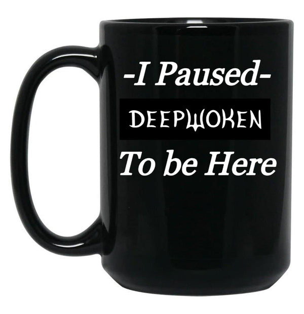 I Paused Deepwoken to Be Here Black Coffee Mug, Gift Coffee Mug - Black