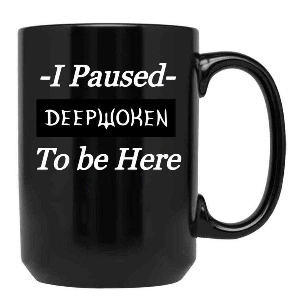 I Paused Deepwoken to Be Here Black Coffee Mug, Gift Coffee Mug