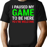 I Paused My Game To Be Here Funny For Gamers T-Shirt for Men & Women, T-Shirts Graphic Tee - Black
