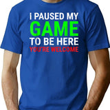 I Paused My Game To Be Here Funny For Gamers T-Shirt for Men & Women, T-Shirts Graphic Tee - Blue