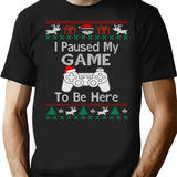 I Paused My Game To Be Here Ugly Christmas Sweater T-Shirt for Men & Women, T-Shirts Graphic Tee - Black