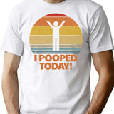 I Pooped Today Toilet Humor Retro Women'S I Pooped Today Gear T-Shirt for Men & Women, T-Shirts Graphic Tee - White