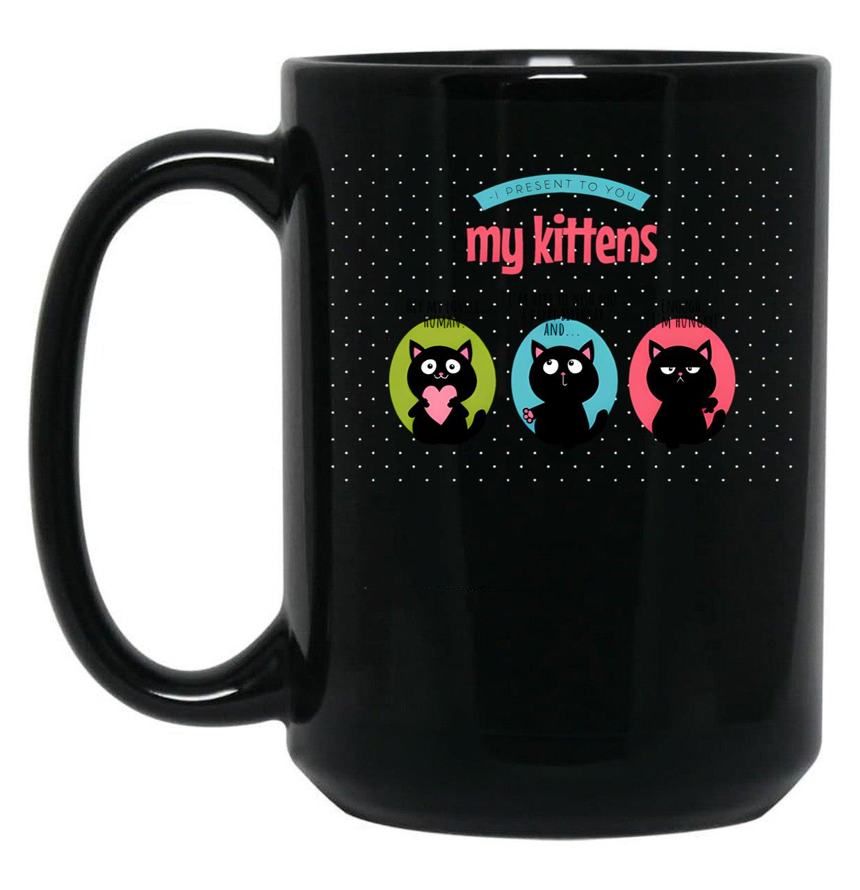I Present My Kitten Black Coffee Mug