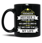 I Remember My Mothers Prayers And They Have Always Followed Me Black Coffee Mug