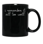 I Remember it All Too Well Black Coffee Mug, Gift Coffee Mug - Black
