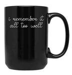 I Remember it All Too Well Black Coffee Mug, Gift Coffee Mug